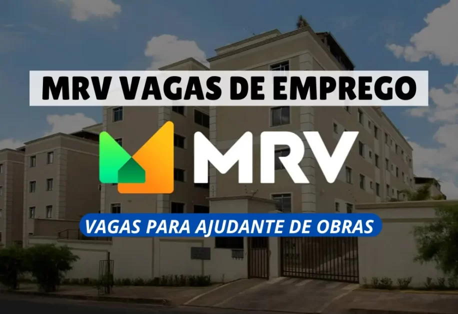 Vagas para Ajudante de Obra MRV ENGENHARIA - Cenário Aberto