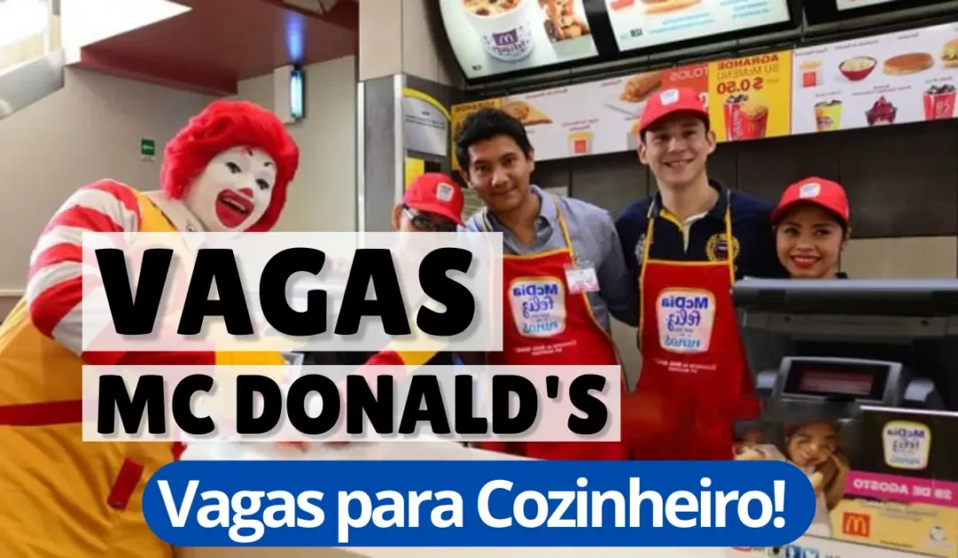 Vagas Cozinheiro Mc Donald's - Cenário Aberto