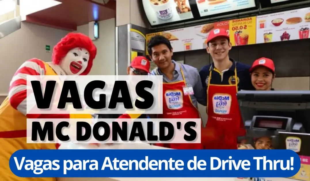 Vagas Atendente de Drive ThruMc Donald's - Cenário Aberto