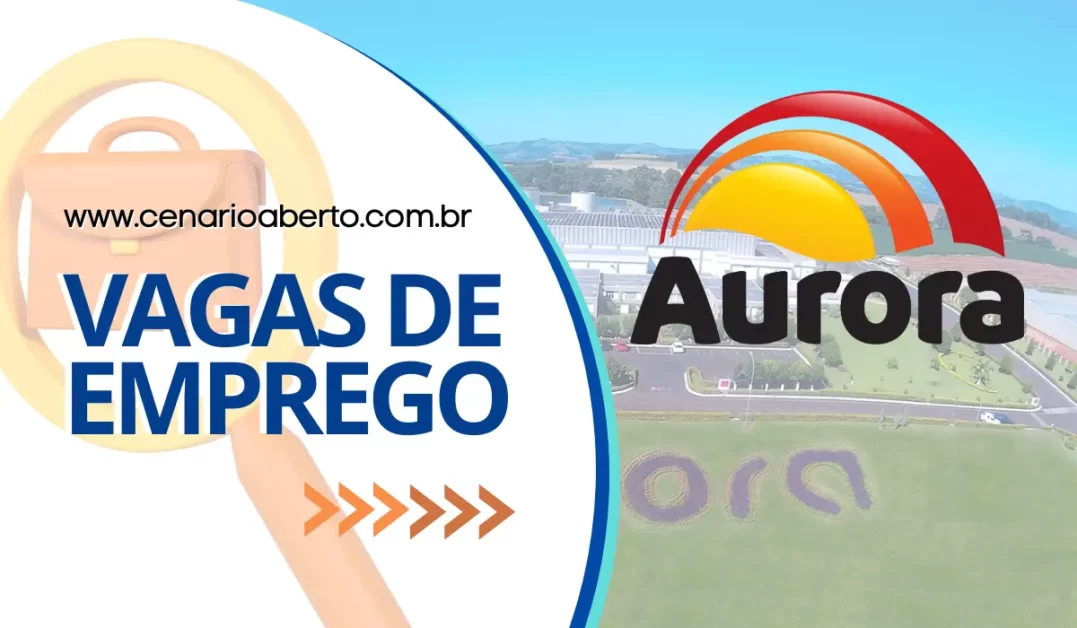 Read more about the article Aurora alimentos vagas: oportunidades com salários altos!